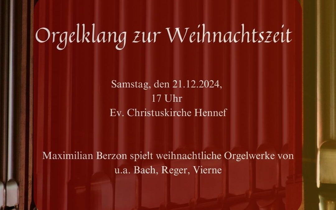 21.12. Orgelklang zur Weihnachtszeit
